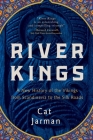 River Kings: A New History of the Vikings from Scandinavia to the Silk Roads Cover Image