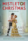 Mistletoe Christmas: An Anthology By Eloisa James, Christi Caldwell, Janna MacGregor, Erica Ridley Cover Image