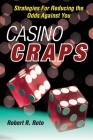 Casino Craps: Strategies for Reducing the Odds against You By Robert R. Roto Cover Image