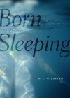 Born Sleeping By H. C. Gildfind Cover Image