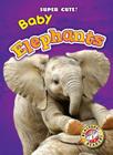 Baby Elephants (Super Cute!) By Christina Leaf Cover Image