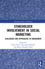 Stakeholder Involvement in Social Marketing: Challenges and Approaches to Engagement (Routledge Studies in Marketing) By Kathy Knox (Editor), Krzysztof Kubacki (Editor), Sharyn Rundle-Thiele (Editor) Cover Image