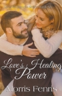 Love's Healing Power By Morris Fenris Cover Image