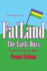Fatland: The Early Days (Fatland Trilogy) By Frannie Zellman Cover Image