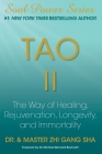 Tao II: The Way of Healing, Rejuvenation, Longevity, and Immortality By Dr. Sha, Zhi Gang Cover Image