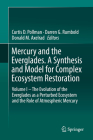 Mercury and the Everglades. a Synthesis and Model for Complex Ecosystem Restoration: Volume I - The Evolution of the Everglades as a Perturbed Ecosyst By Curtis D. Pollman (Editor), Darren G. Rumbold (Editor), Donald M. Axelrad (Editor) Cover Image