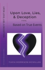 Upon Love, Lies, & Deception By Tiafia Morrison-McMillan Cover Image