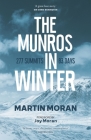 The Munros in Winter: 277 Summits in 83 Days By Martin Moran Cover Image