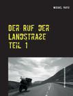 Der Ruf der Landstraße: Reisegeschichten mit dem Motorrad Cover Image