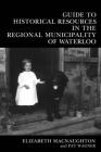 Guide to Historical Resources in the Regional Municipality of Waterloo Cover Image