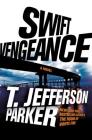 Swift Vengeance (A Roland Ford Novel #2) By T. Jefferson Parker Cover Image