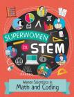 Women Scientists in Math and Coding (Superwomen in Stem) By Catherine Brereton Cover Image