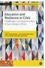 Education, Crisis and Resilience: Challenges and Opportunities in Sub-Saharan Africa By Mary Mendenhall (Editor), Gauthier Marchais (Editor), Yusuf Sayed (Editor) Cover Image