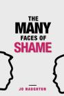 The Many Faces of Shame By Jo Naughton Cover Image