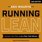 Running Lean, 2nd Edition Lib/E: Iterate from Plan A to a Plan That Works By Ash Maurya, Matthew Boston (Read by) Cover Image