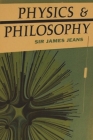 Physics and Philosophy By James Jeans Cover Image