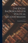 The Social Background for Political Decision-makers By Donald R. Matthews Cover Image