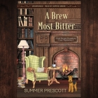 A Brew Most Bitter By Summer Prescott, Sophie Amoss (Read by) Cover Image