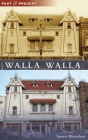 Walla Walla (Past and Present) By Susan Monahan Cover Image