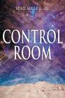 Control Room By Jr. Miller, Mike Cover Image