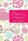 Prayers With Purpose for Women By Compiled by Barbour Staff (Compiled by), Jackie M. Johnson Cover Image
