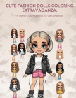 Cute Fashion Dolls Coloring Extravaganza: A Stylish Coloring Book for Girls and Kids By Leonard Frank del Corral Cover Image
