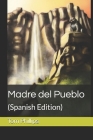 Madre del Pueblo: (Spanish Edition) By Tom Phillips Cover Image