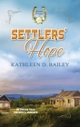 Settlers' Hope By Kathleen Bailey Cover Image