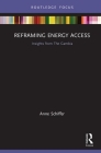 Reframing Energy Access: Insights from the Gambia (Routledge Focus on Environment and Sustainability) By Anne Schiffer Cover Image