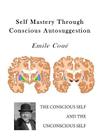 Self Mastery Through Conscious Autosuggestion: Autosuggestion By Cou Cover Image