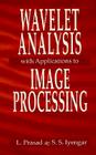 Wavelet Analysis with Applications to Image Processing By Lakshman Prasad, S. Sitharama Iyengar Cover Image