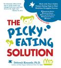 The Picky Eating Solution: Work with Your Child's Unique Eating Type to Beat Mealtime Struggles Forever By Deborah Kennedy Cover Image
