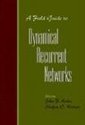 A Field Guide to Dynamical Recurrent Networks By John F. Kolen (Editor), Stefan C. Kremer (Editor) Cover Image