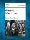 Guerra Maritima By Isidoro Ruiz Moreno Cover Image