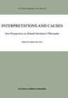Interpretations and Causes: New Perspectives on Donald Davidson's Philosophy (Synthese Library #285) By Mario de Caro (Editor) Cover Image