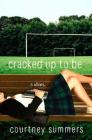 Cracked Up to Be: A Novel Cover Image