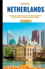 Wanderlust Netherlands (Travel Guide 2023): Your Definitive Guide to Exploring the Dutch Delights (Destination Discovery) By David C. Fields Cover Image