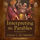 Interpreting the Parables By Craig L. Blomberg, Liam Gerrard (Read by) Cover Image