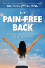 The Pain-Free Back: 54 Simple Qigong Movements for Healing and Prevention By Jwing-Ming Yang Cover Image