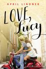 Love, Lucy By April Lindner Cover Image