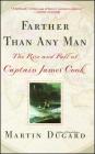 Farther Than Any Man: The Rise and Fall of Captain James Cook By Martin Dugard Cover Image