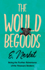 The Wouldbegoods By E. Nesbit, Reginald B. Birch (Illustrator) Cover Image
