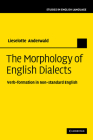 The Morphology of English Dialects: Verb-Formation in Non-Standard English (Studies in English Language) By Lieselotte Anderwald Cover Image