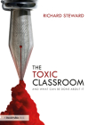 The Toxic Classroom: And What Can Be Done about It Cover Image