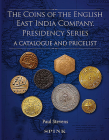 The Coins of the English East India Company: Presidency Series. a Catalogue and Pricelist By Paul Stevens Cover Image