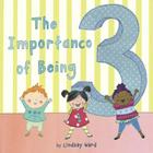 The Importance of Being 3 By Lindsay Ward Cover Image