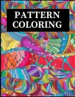 Pattern Coloring: Geometric Shapes and Patterns Coloring Book with Fun, Easy, and Relaxing Coloring Pages for stress relieve and creativ Cover Image