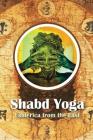 Shabd Yoga: Esoterica from the East Cover Image