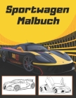 Sportwagen Malbuch: Super Geschenk für Autofans - Supercar Malbuch für Kinder und Erwachsene By Mirai Press Cover Image