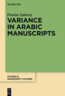 Variance in Arabic Manuscripts (Studies in Manuscript Cultures #5) By Florian Sobieroj Cover Image